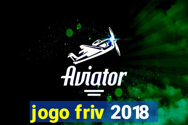 jogo friv 2018